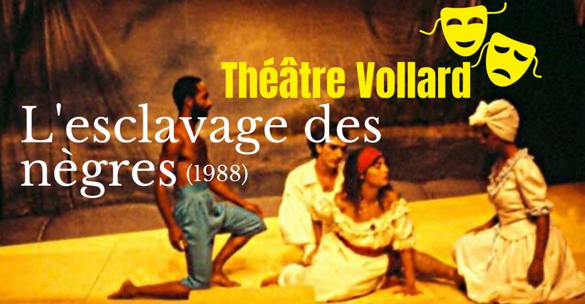 Affiche de la pièce du théâtre Vollard "l'esclavage des nègres"